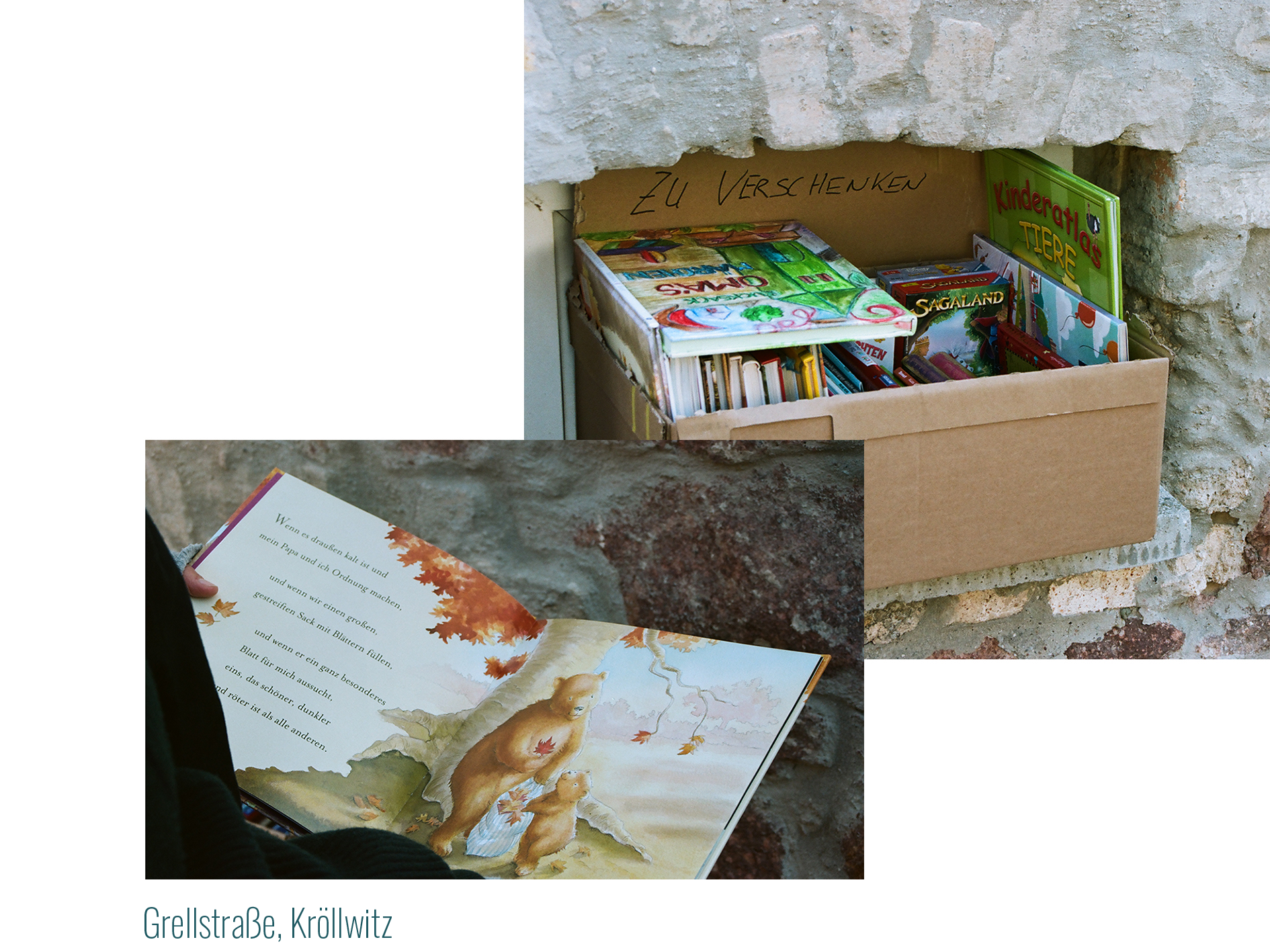 In Kontrast zu Grellstraße, Kröllwitz -
            Bild 1: Auf einem Mauervorsprung steht eine Karton mit Kinderbüchern und der Aufschrift „Zu Verschenken“.
            Bild 2: Eine Person hält ein aufgeschlagenes Kinderbuch in den Händen. Darin wird die Geschichte eines kleinen Bären und seinen Eltern erzählt. 
            